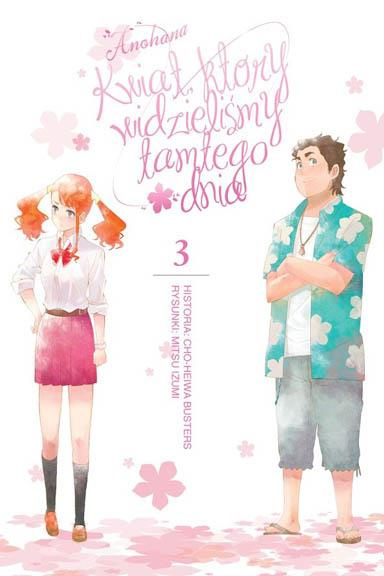 Anohana - Kwiat, który widzieliśmy tamtego dnia  tom 03