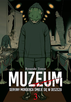 Muzeum. Seryjny morderca śmieje się w deszczu tom 03