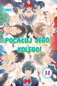 Pocałuj jego, kolego!tom 14