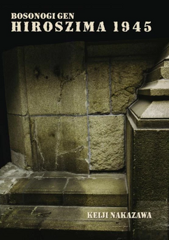 Hiroszima 1945 Bosonogi Gen tom 03