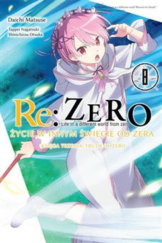 Re:Zero - Życie w innym świecie od zera. Księga 3: Truth of Zero tom 08