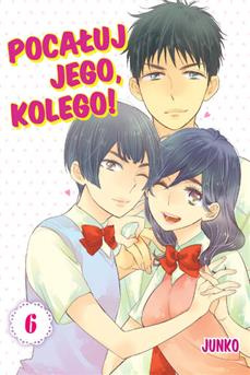 Pocałuj jego, kolego!tom 06