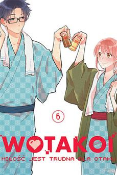 Wotakoi. Miłość jest trudna dla otaku tom 06