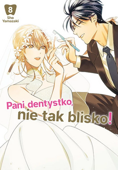 Pani dentystko, nie tak blisko! tom 08