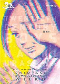 20th Century Boys - Chłopaki z dwudziestego wieku tom 06