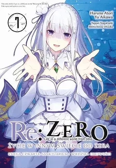 Re:Zero - Życie w innym świecie od zera. Księga 4: Sanktuarium i Wiedźma Chciwości tom 07