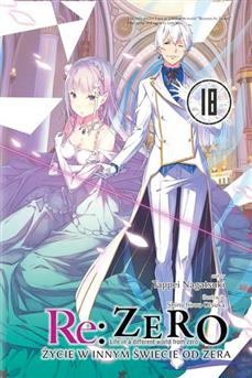 Re:Zero - Życie w innym świecie od zera (LN): tom 18