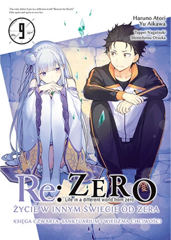 Re:Zero - Życie w innym świecie od zera. Księga 4: Sanktuarium i Wiedźma Chciwości tom 09