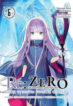 Re:Zero - Życie w innym świecie od zera. Księga 4: Sanktuarium i Wiedźma Chciwości tom 06