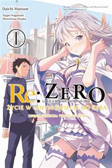 Re:Zero - Życie w innym świecie od zera. Księga 3: Truth of Zero tom 01
