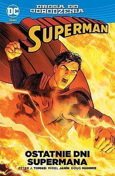 Odrodzenie - Droga do Odrodzenia: Superman - Ostatnie dni Supermana